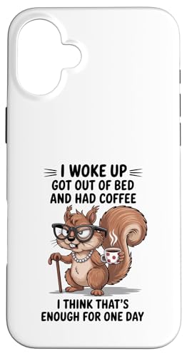 Old Squirrel I Woke Up Got Out Of Bed And Had Coffee �f�U�C�� �X�}�z�P�[�X iPhone 16 Plus �p