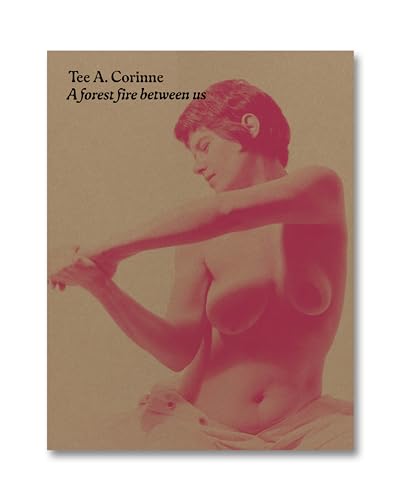 Tee A. Corinne: A forest fire between us