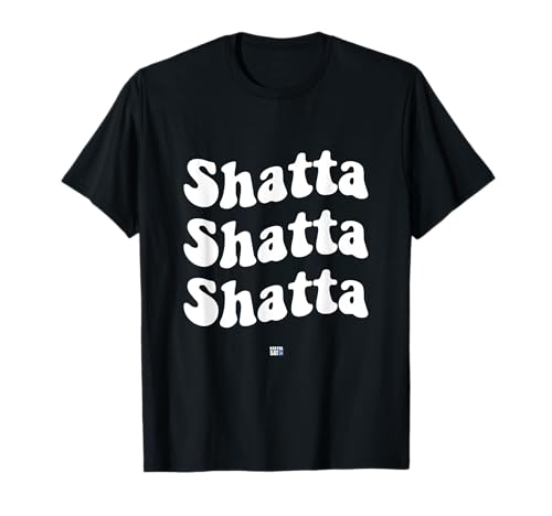 Shatta Shatta Shatta - Kreyol Sat Camiseta