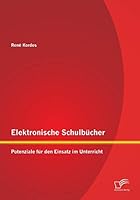 Elektronische Schulbucher: Potenziale Fur Den Einsatz Im Unterricht 3958509894 Book Cover