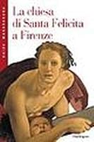 The Church of Santa Felicita in Florence 8885957501 Book Cover