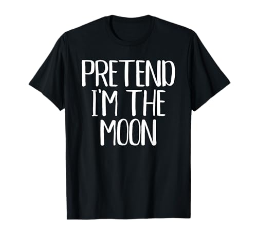 Pretend I'm The Moon Costume Family Funny Halloween Party T-Shirt