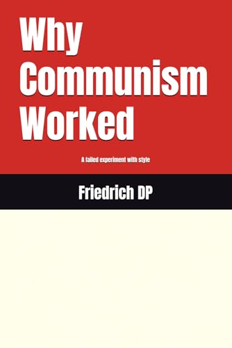 Why Communism Worked: A failed experiment with style (DONKEYPRESS)