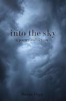 Into The Sky: a poetry collection 1087438128 Book Cover
