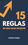 15 Reglas de Oro para Invertir (Big Millions)