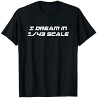 I Dream in Escala Diecast Miniatura Personalizado Autos Camiseta