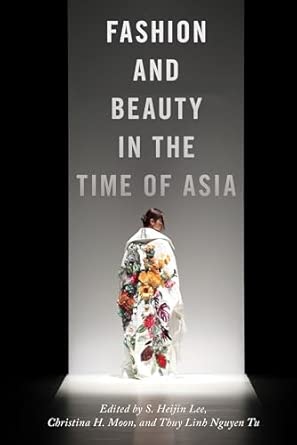 Fashion and Beauty in the Time of Asia: 6