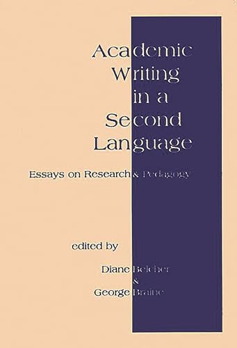 Academic Writing in a Second Language: Essays on Research and Pedagogy
