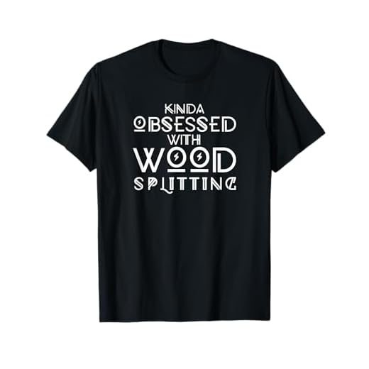 Kinda Obsessed With Wood Splitting Funny Splitter T Shirt