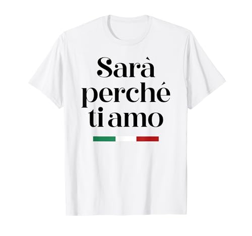 Photo de SARÀ PERCHÈ TI AMO X La raison pour laquelle je t'aime T-Shirt