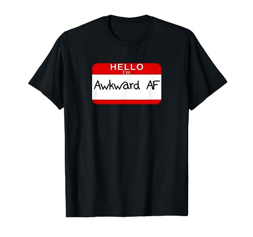 Awkward AF T-Shirt