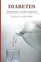 Diabetes: Reaprende a beber líquidos (Spanish Edition) B09M544JVX Book Cover