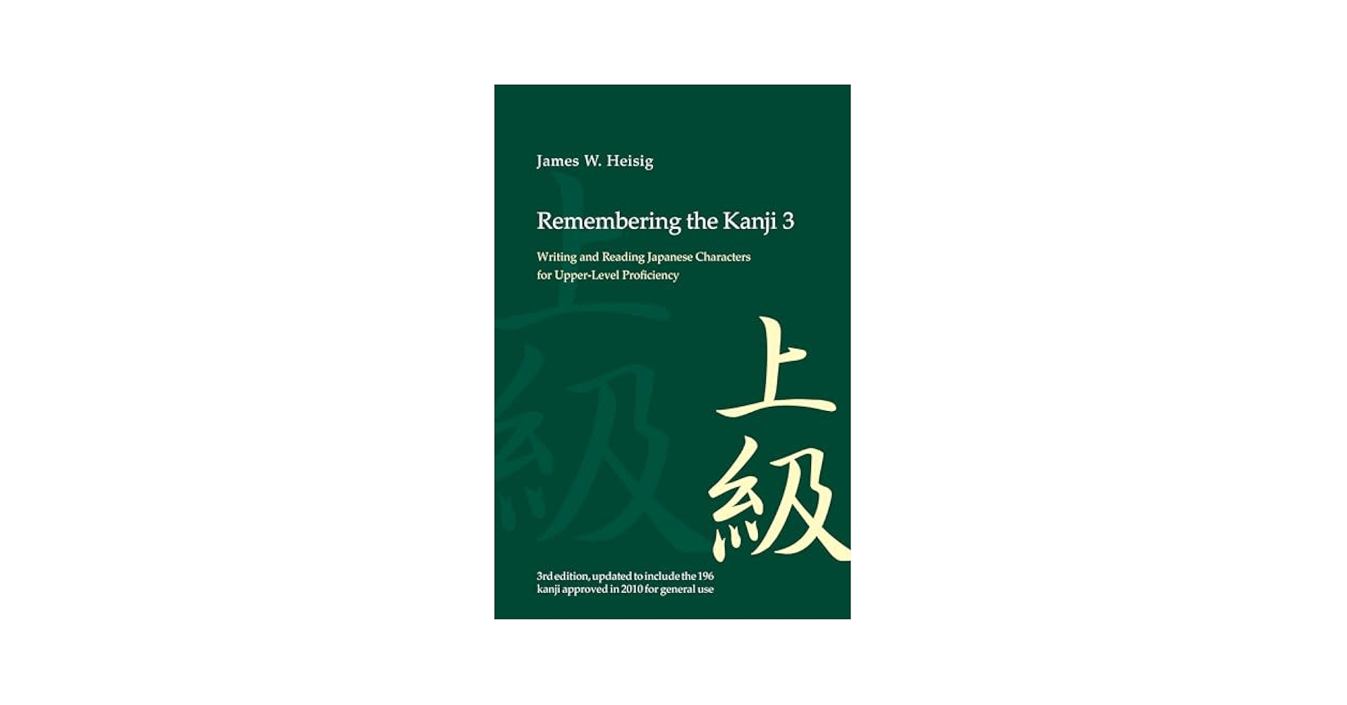 Remembering the Kanji 3: Writing and Reading the Japanese