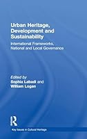 Urban Heritage, Development and Sustainability: International Frameworks, National and Local Governance 1138845752 Book Cover
