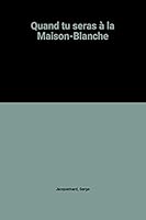 Quand tu seras a la Maison Blanche 2265023817 Book Cover