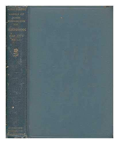 The Writings of John Burroughs XIII Far and Near B01BW3C19G Book Cover