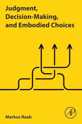 Judgment, Decision-Making, and Embodied Choices view 2