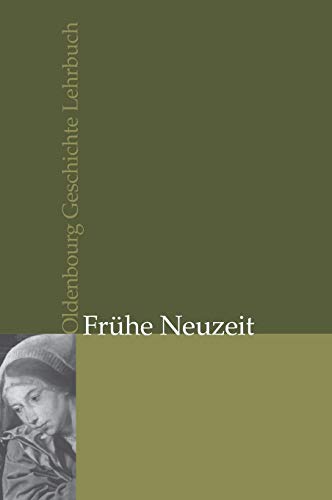 Preisvergleich Produktbild Oldenbourg Geschichte Lehrbuch: Frühe Neuzeit