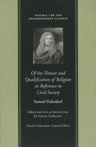 Of the Nature and Qualification of Religion in Reference to Civil Society (Natural Law and Enlightenment Classics)
