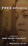 Free Enterprise: A Novel of Mary Ellen Pleasant