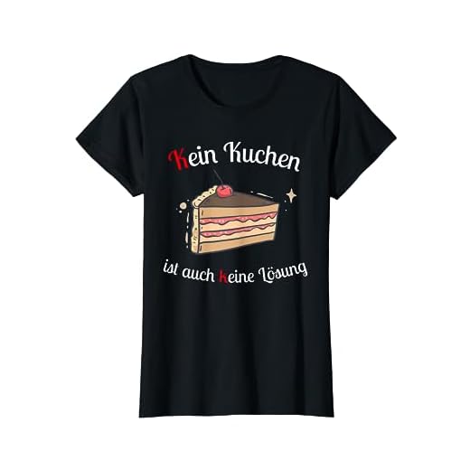 Kein Kuchen ist auch keine Lösung Geschenk für Kuchen Fans T-Shirt