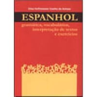 Espanhol: Gramatica, Vocabularios, Interpretacao de Textos e Exercicios 857421213X Book Cover