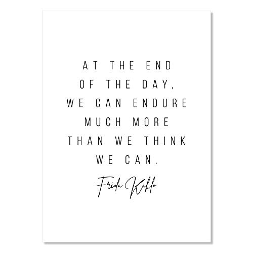 Frida Kahlo At The End Of The Day Amazon.com: At The End Of The Day, We Can Endure Much More Than We Think We  Can. -Frida Kahlo Quote Print, Unframed : Handmade Products