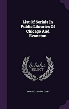 List Of Serials In Public Libraries Of Chicago And Evanston