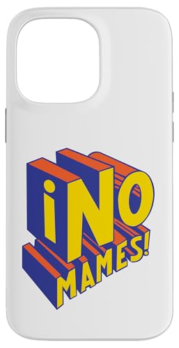 Meme Mexico Saying Souvenir Slang Words Sarcastic Quote �X�}�z�P�[�X iPhone 14 Pro Max �p