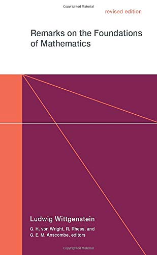 Remarks on the Foundations of Mathematics (MIT Press) (The MIT Press) Remarks on the Foundations of Mathematics (MIT Press) (The MIT Press)