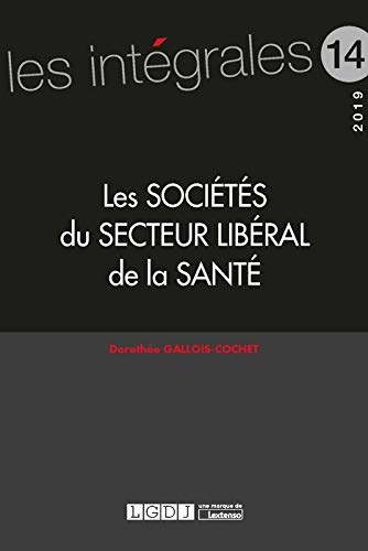 Télécharger Les sociétés du secteur libéral de la santé livre En ligne