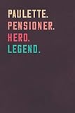 Photo Gallery paulette. pensioner. hero. legend.: retirement notebook - great individual gift for writing notes, scribble and reminders | lined | 6x9 inch | 100 pages Photo Gallery paulette. pensioner. hero. legend.: retirement notebook - great individual gift for writing notes, scribble and reminders | lined | 6x9 inch | 100 pages