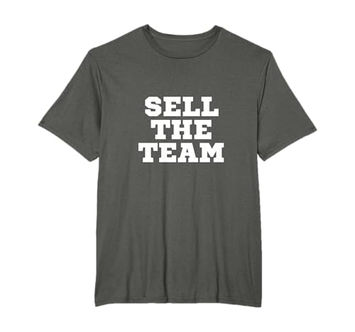 Sell The Team T-Shirt