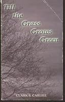 Till the grass grows green B0006RPZ9I Book Cover