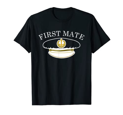 First Mate para los amantes de los barcos o capitán de barcos Camiseta