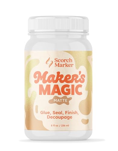 SCORCH MARKER - Maker’s Magic Sealer - Matte Finish 8oz, Tacky Glue for Craft Supplies & Materials, Waterbase & Waterproof Sealer, Craft Glue Quick Dry Matte for Decoupage, Wood, Fabric & More