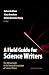 A Field Guide for Science Writers: The Official Guide of the National Association of Science Writers