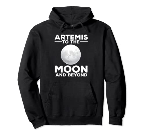 Artemis Funny Quote Rocket Lanzamiento Misión A La Luna Y Ser Sudadera con Capucha