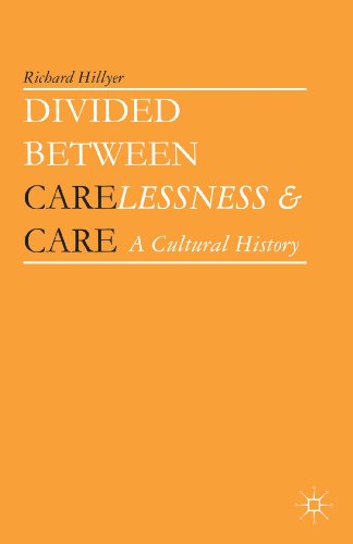 Divided between Carelessness and Care: A Cultural History