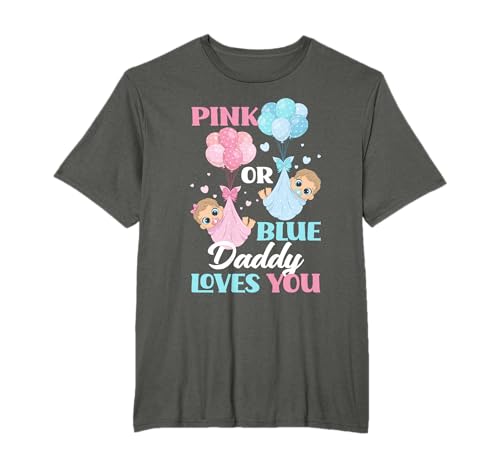 Pink Or Blue Daddy Loves You Gender Reveal Party T-Shirt