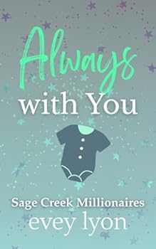 Paperback Always with You: An Enemies to Lovers Surprise Baby Romance (Sage Creek Millionaires) Book
