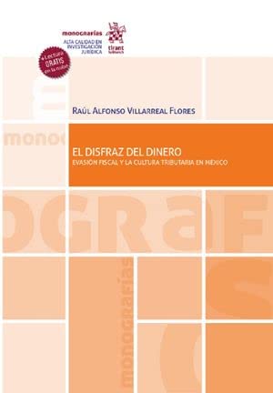 El disfraz del dinero. Evasión fiscal y la cultura tributaria en México