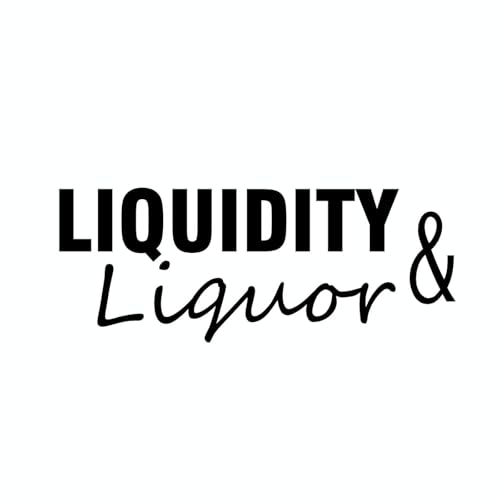 Liquidity & Liquor Podcast Por Scott Clary arte de portada