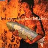  Whole Lotta Love