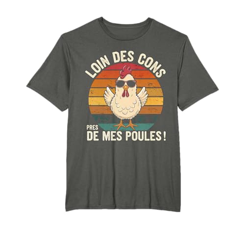Loin Des Cons Près De Mes Poules Humour Poule Cadeau Vintage T-Shirt