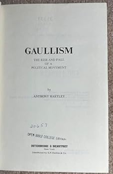 Hardcover Gaullism: the rise and fall of a political movement Book