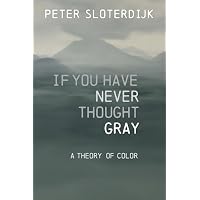 If You Have Never Thought Gray
