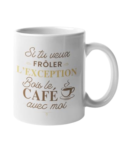 Mug humour – Tasse drôle citation – Frôler l'exception bois le café avec moi – Cadeau original rigolo pour collègue ami famille – Idée cadeau...