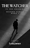  The Watcher: In The Shadows (English Edition)