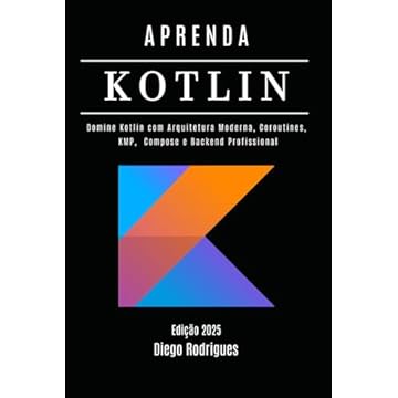 Capa do livro APRENDA KOTLIN Edição 2025: Domine Kotlin com Arquitetura Moderna, Coroutines, KMP, Compose e Backend Profissional (Quick Learn Series) (Portuguese Edition)